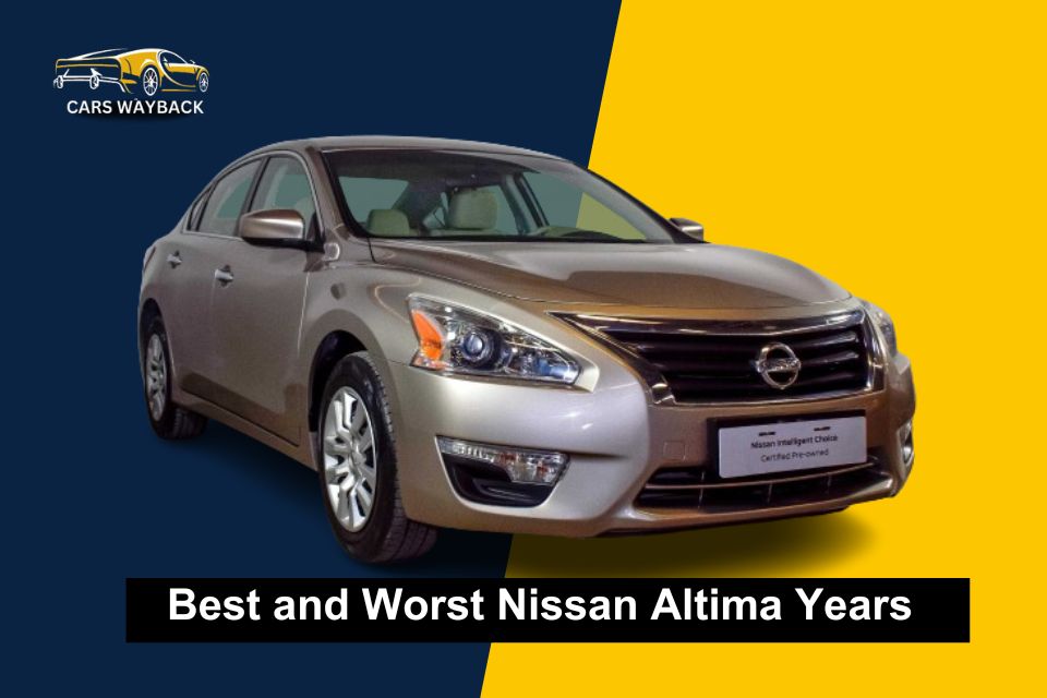 Best and Worst Nissan Altima Years