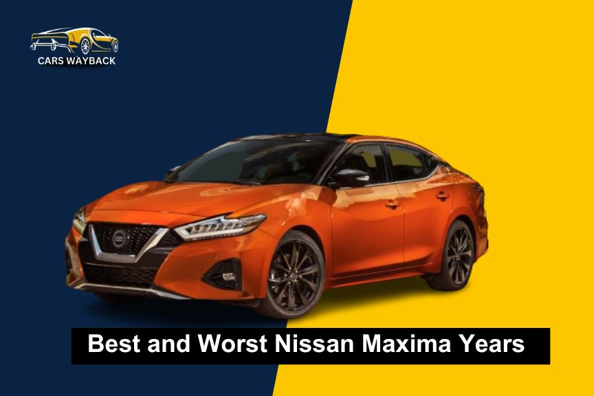 Best and Worst Nissan Maxima Years